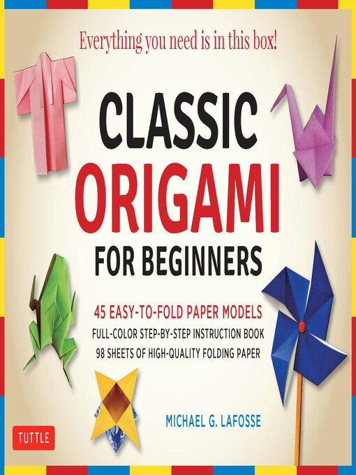Title details for Classic Origami for Beginners Kit Ebook by Michael G. LaFosse - Wait list